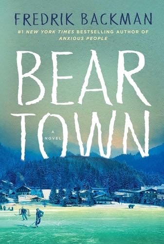 Beartown: A Novel (Beartown Series) - Fredrik Backman · 2017
