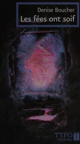 Les Fees Ont Soif - Denise Boucher · 2008