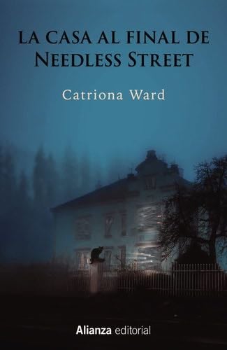 La casa al final de Needless Street - Catriona Ward · 2023