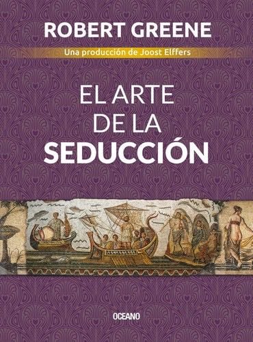 El arte de la seducción (Spanish Edition) - Robert Greene · 2020