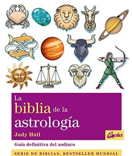 La biblia de la astrología - Judy Hall, Miguel Iribarren Berrade · 2012