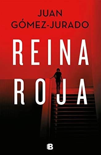 Reina roja (Spanish Edition) - Juan Gómez-Jurado · 2018