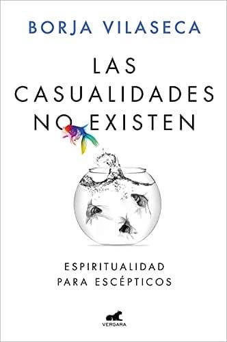 Las casualidades no existen / There Are No Coincidences (Spanish Edition) - Borja Vilaseca · 2022