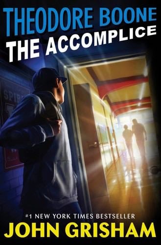Theodore Boone: The Accomplice - John Grisham · 2019