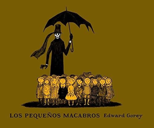 Los pequeños macabros - Edward Gorey · 2010