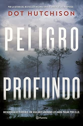 Peligro profundo - Dot Hutchison · 2022