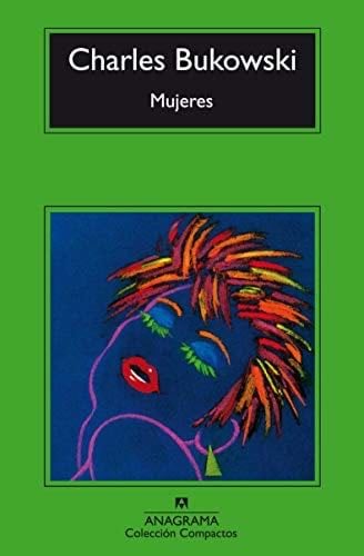 Mujeres - Charles Bukowski · 2014