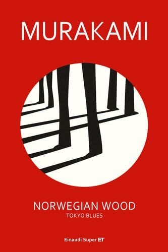 Norwegian Wood. Tokyo Blues - Murakami Haruki, Giorgio Amitrano · 2012