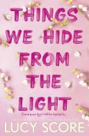 Things We Hide From The Light - Lucy Score · 2023