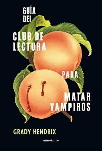 Guía del club de lectura para matar vampiros - Grady Hendrix · 2021