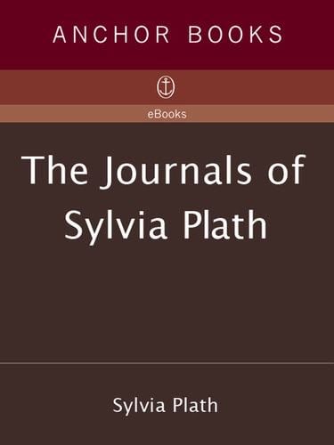 The Journals of Sylvia Plath - Sylvia Plath · 2013