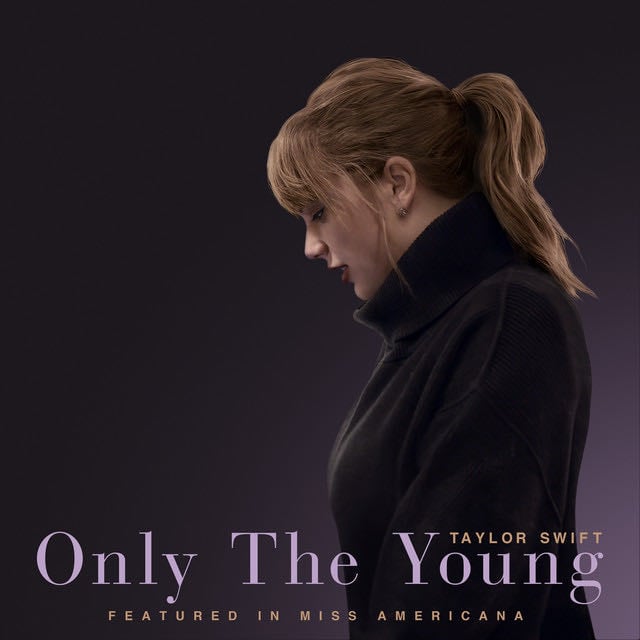 Only The Young - Featured in Miss Americana - Song · Taylor Swift