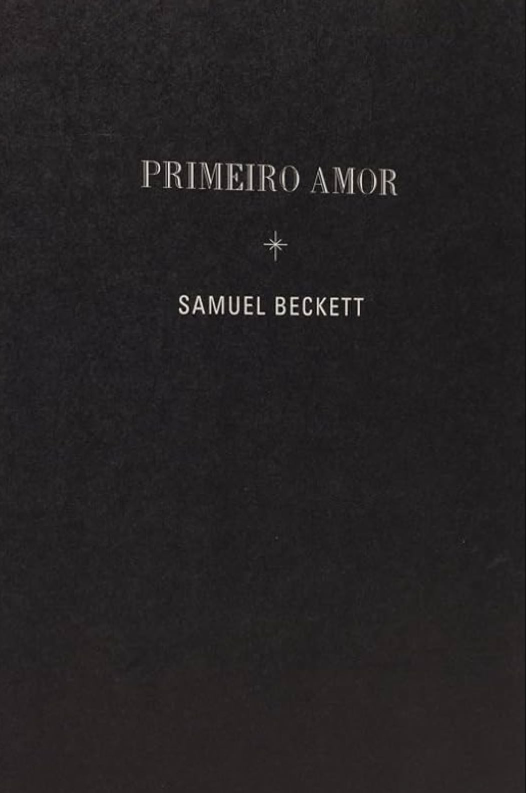 Primeiro Amor - Samuel Beckett