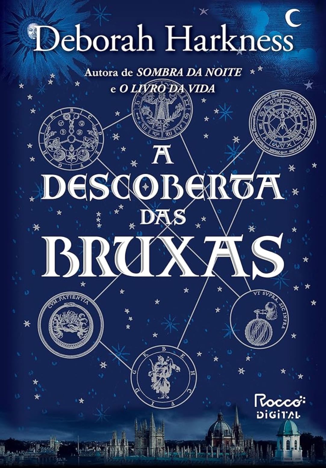 A Descoberta das Bruxas - Deborah Harkness