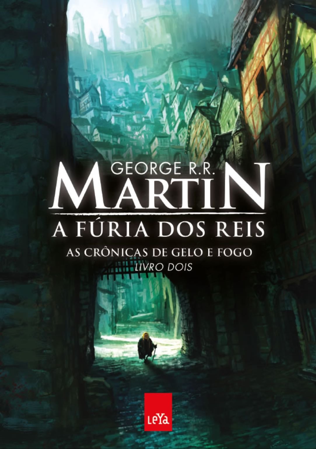 As Crônicas de Gelo e Fogo: A Fúria dos Reis - George R. R. Martin