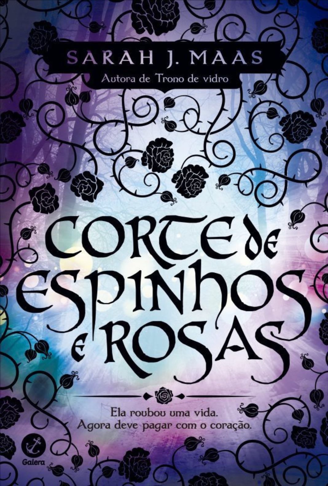 Corte de Espinhos e Rosas - Sarah J. Maas