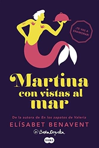 Martina con vistas al mar (Horizonte Martina 1) (Spanish Edition) - El铆sabet Benavent 路 2016