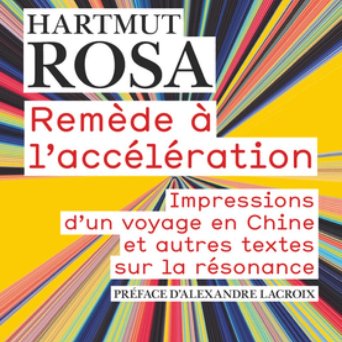 Remède à l’accélération, impressions d’un voyage en Chine - Hartmut Rosa