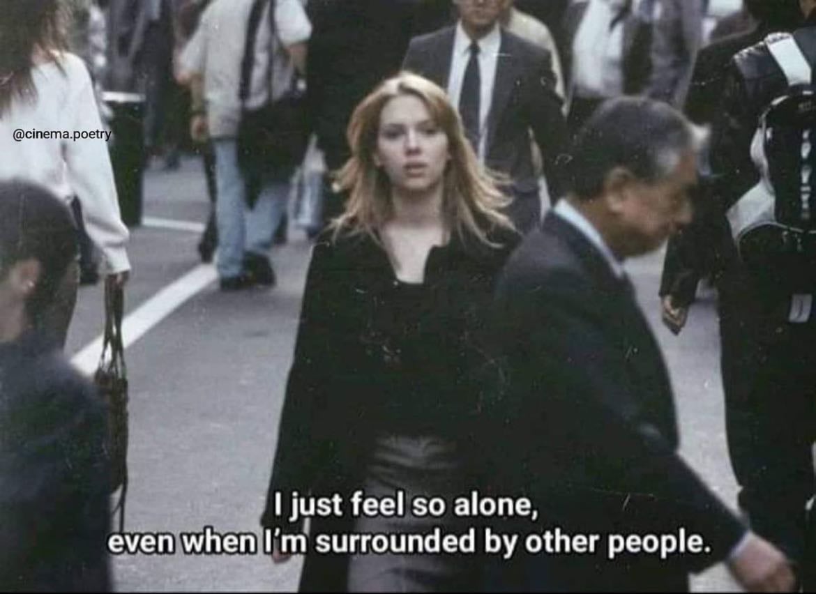 “I just feel so alone. Even when I’m surrounded by other people“
