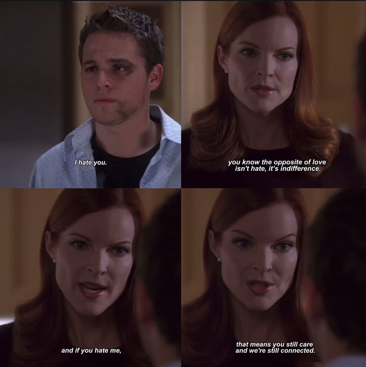 “You know the opposite of love isn’t hate, it’s indifference”