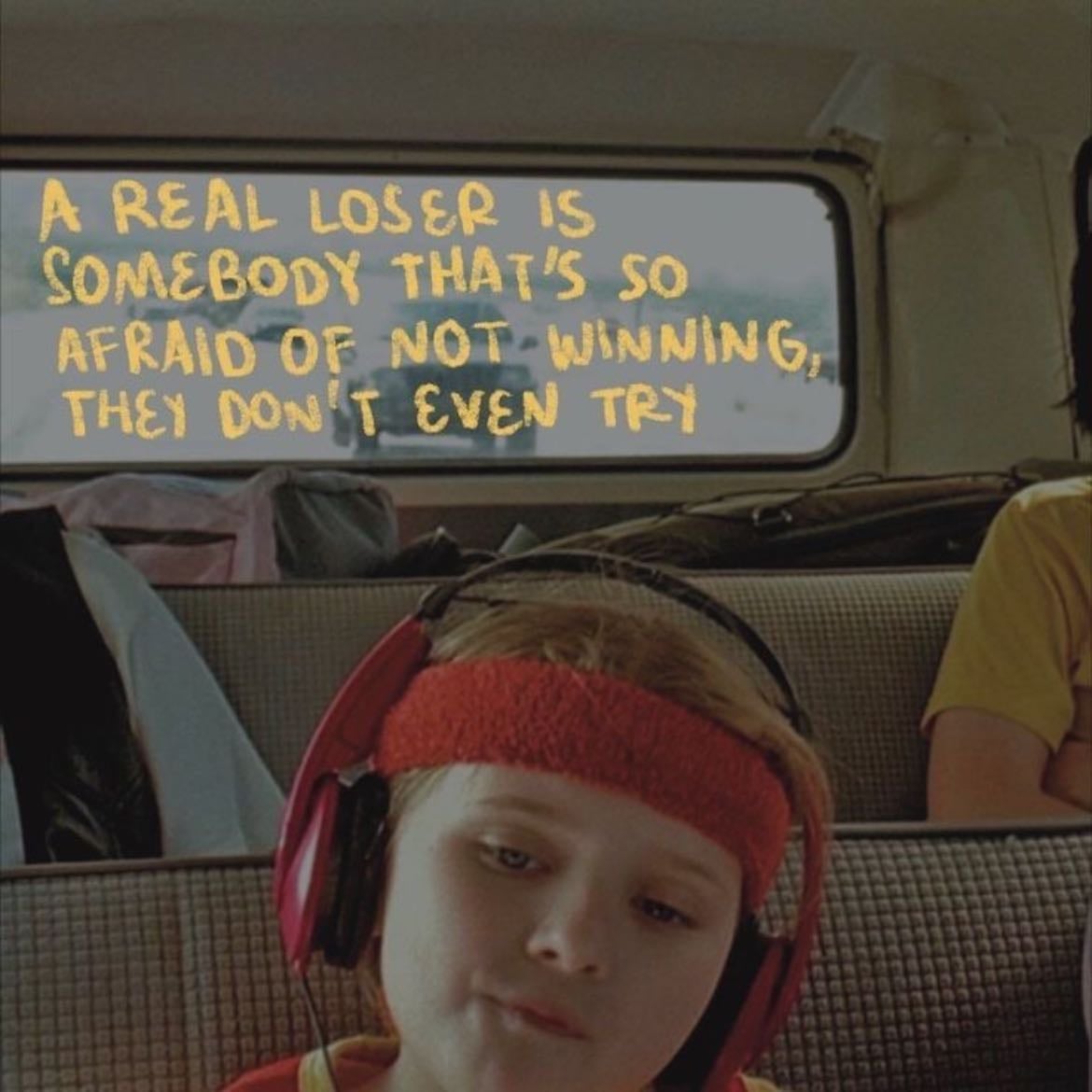 “A real loser is somebody that’s so afraid of not winning they don’t even try”