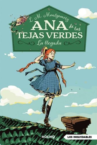 Ana de las tejas verdes 1 - La llegada (Spanish Edition) - Lucy Maud Montgomery · 2017