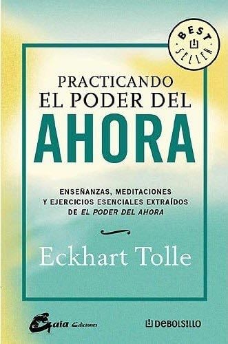 Practicando el poder del ahora - Eckhart Tolle · 2006