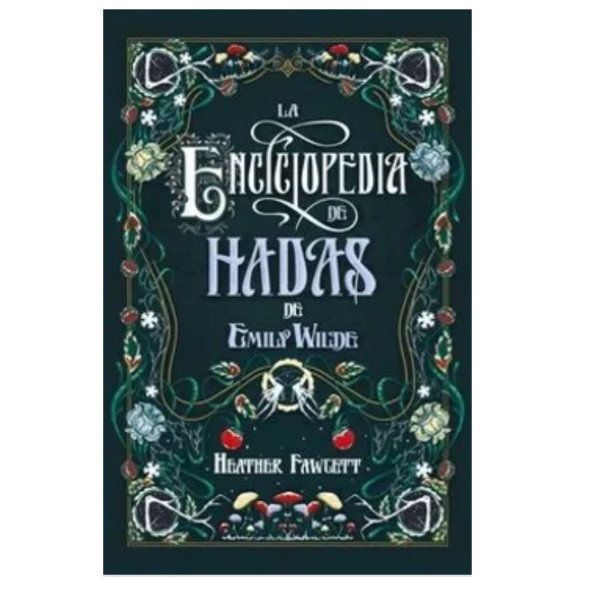 Enciclopedia de las hadas Emily Wilde - Heather Fawcett
