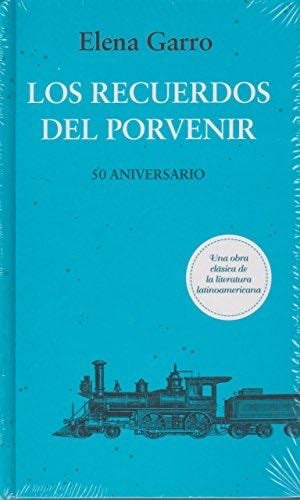 Los recuerdos del porvenir - Elena Garro · 2013