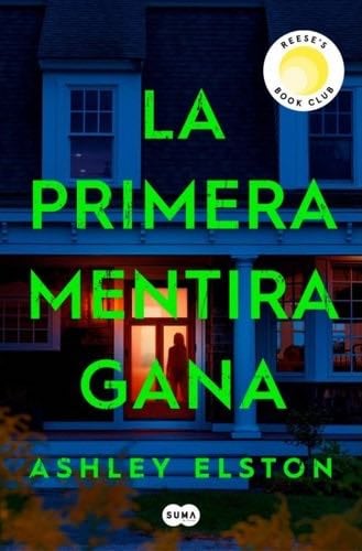 La primera mentira gana / First Lie Win (Spanish Edition) - Ashley Elston · 2024