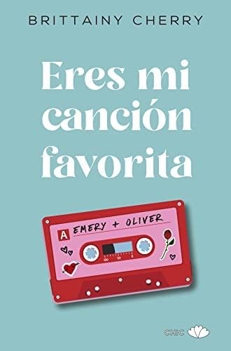 Eres mi canción favorita - Brittainy Cherry · 2022