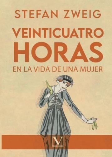 24 horas en la vida de una mujer (Narrativa) (Spanish Edition) - Stefan Zweig · 2024