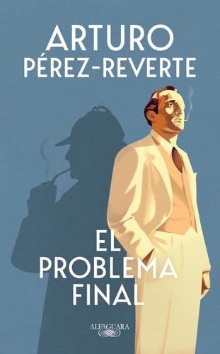 El problema final / The Final Problem (Spanish Edition) - Arturo Pérez-Reverte · 2023