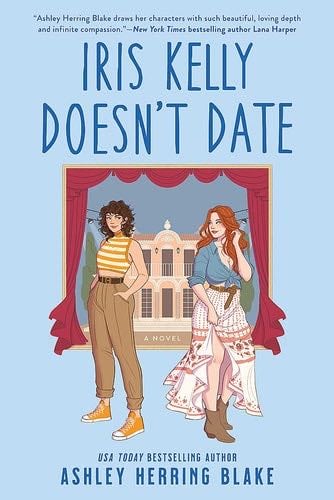 Iris Kelly Doesn't Date - Blake, Ashley Herring · 2023