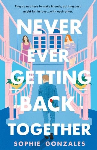 Never Ever Getting Back Together - Sophie Gonzales · 2022