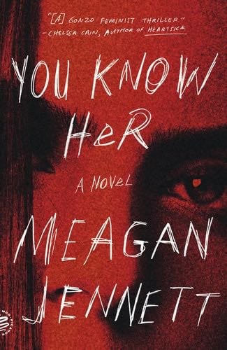 You Know Her: A Novel - Meagan Jennett · 2023