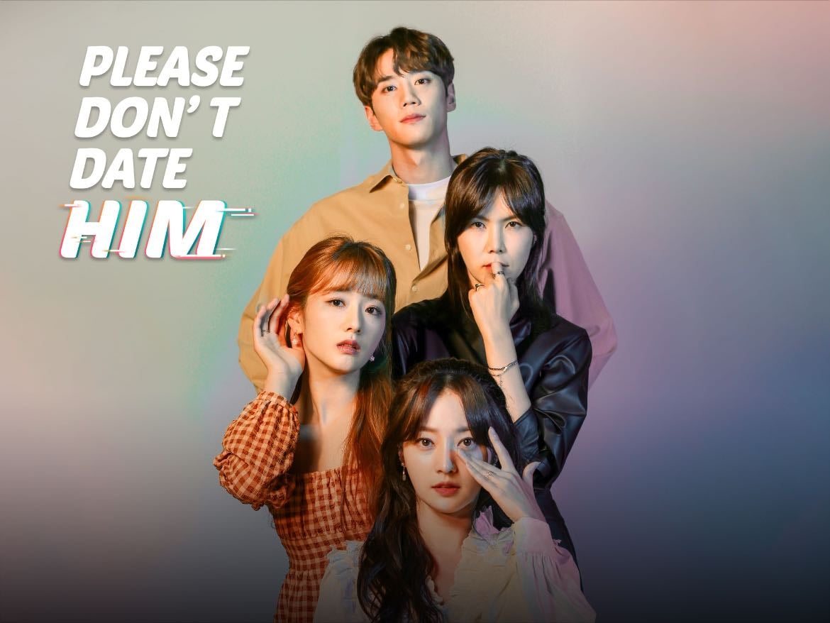 Please Don’t Date Him - 2020 • Viki • 10 Ep.