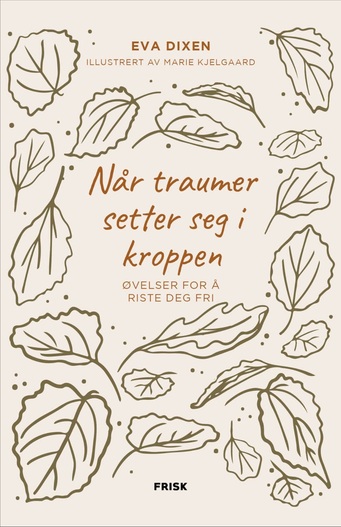 Når traumer setter seg i kroppen - Eva Dixen