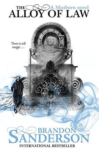 The Alloy of Law (The Mistborn Saga, 4) - Brandon Sanderson · 2011