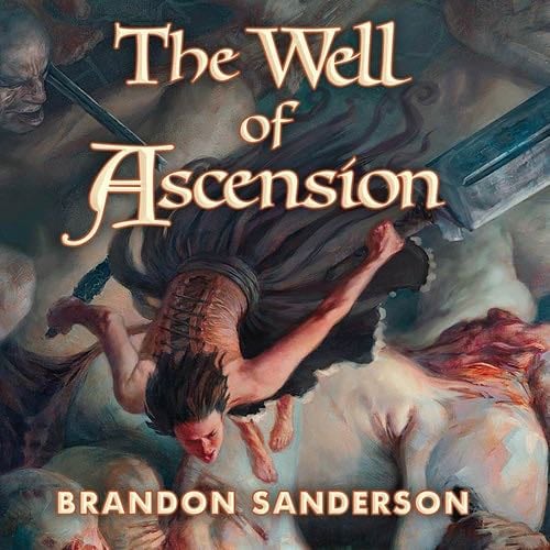 The Well of Ascension (The Mistborn Saga, 2) - Brandon Sanderson · 2008