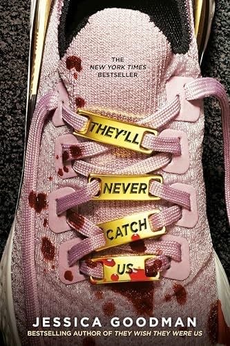 They'll Never Catch Us - Jessica Goodman · 2022