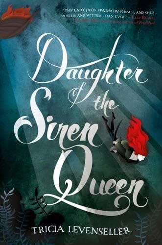 Daughter of the Siren Queen (Daughter of the Pirate King, 2) - Tricia Levenseller · 2019