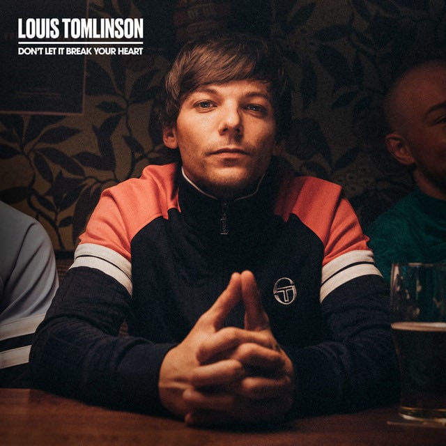 Don't Let It Break Your Heart - Album 路 Louis Tomlinson