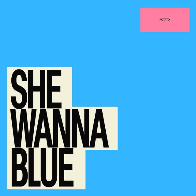 SHE WANNA BLUE - Album · Potatoi