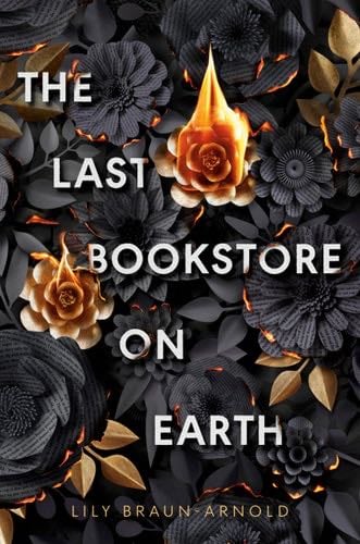 The Last Bookstore on Earth - Lily Braun-Arnold · 2025