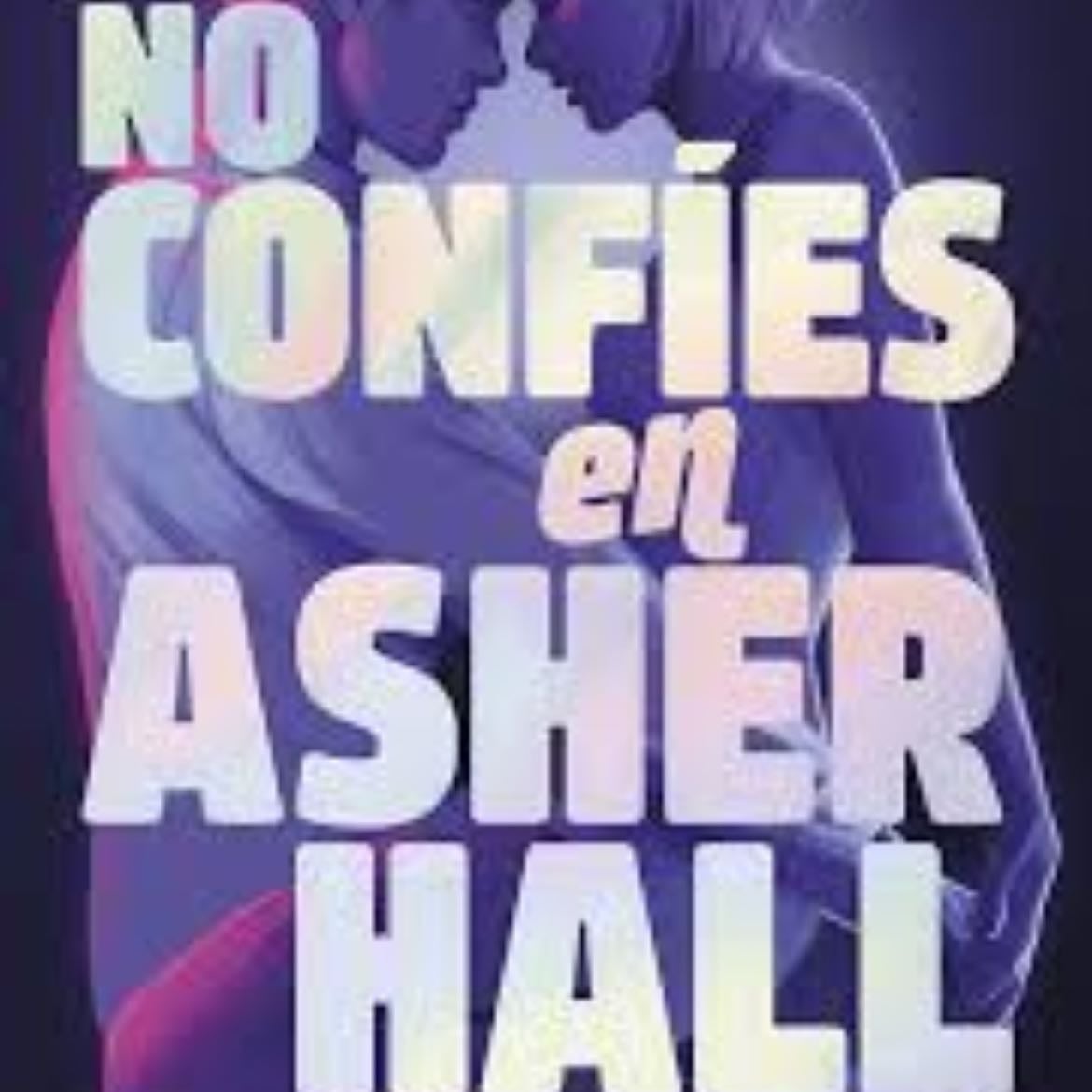 No confíes en Asher Hall - Myriam M. Lejardi
