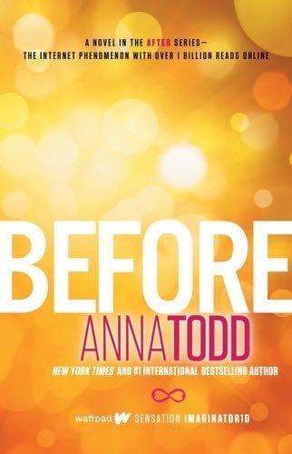 Before (The After Series Book 5) - Anna Todd · 2015