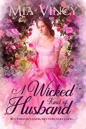 A Wicked Kind of Husband (Longhope Abbey Book 2) - Mia Vincy · 2018
