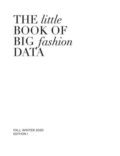The Little Book of Big Fashion Data: Edition I, Fall Winter 2020 - Madé Lapuerta · 2020