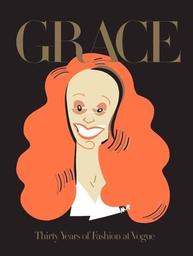 Grace: Thirty Years of Fashion at Vogue - Grace Coddington · 2015